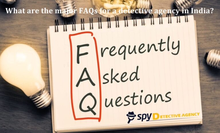 Major FAQs for a Detective Agency